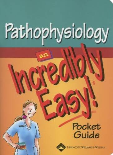 Pathophysiology: An Incredibly Easy Pocket Guide (Incredibly Easy Se – GOOD