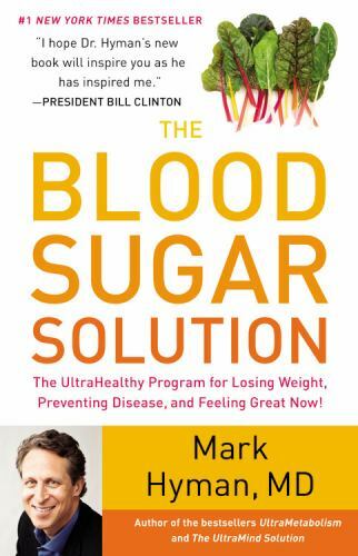 The Blood Sugar Solution: The UltraHealthy Program for Losing Weight, Preventing