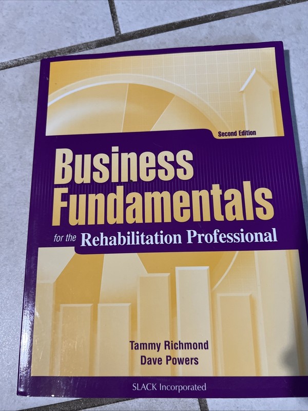 Business Fundamentals for the Rehabilitation Professional by Dave Powers