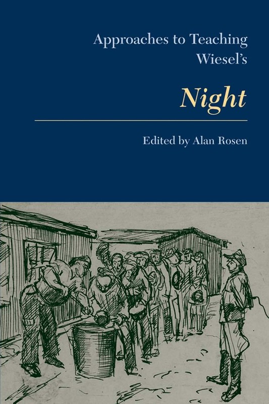 Approaches to Teaching Wiesel’s Night (Approaches to Teaching World Litera…