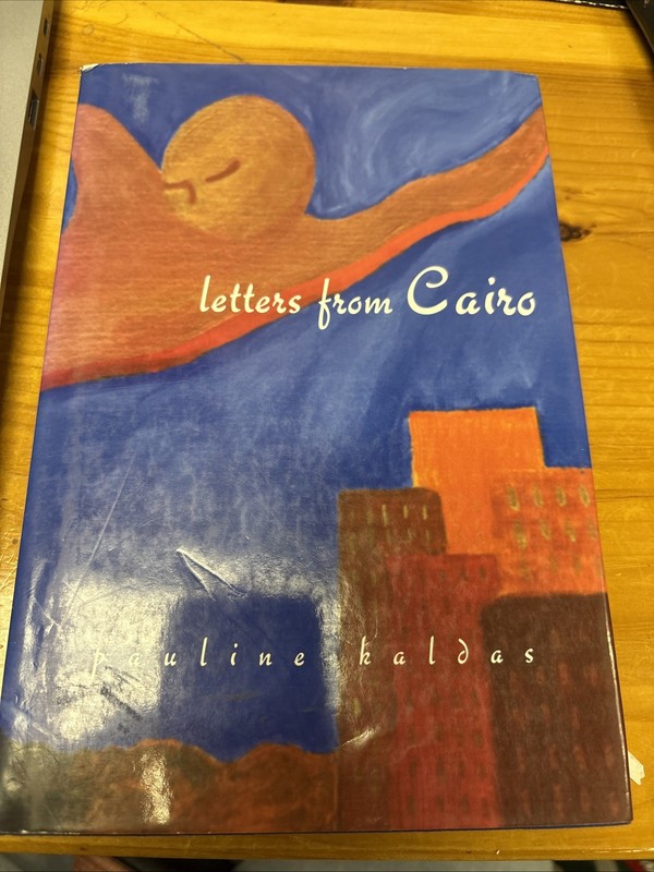 LETTERS FROM CAIRO (ARAB AMERICAN WRITING) By Pauline Kaldas – Hardcover 1st DJ