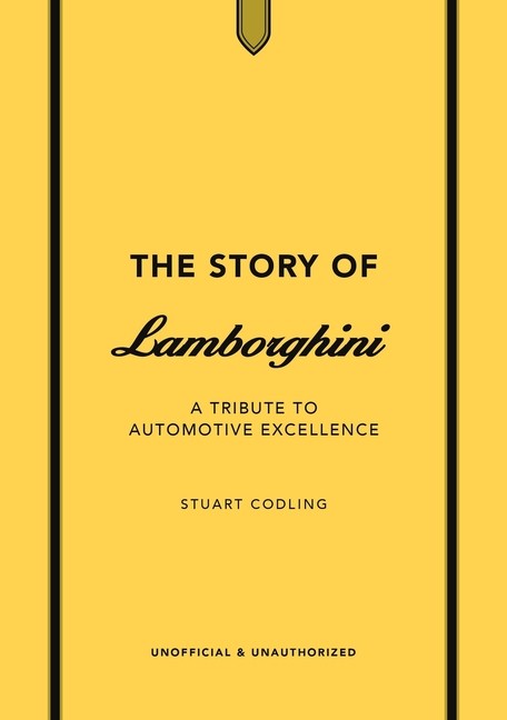 The Story Of Lamborghini: A Tribute To Automotive Excellence