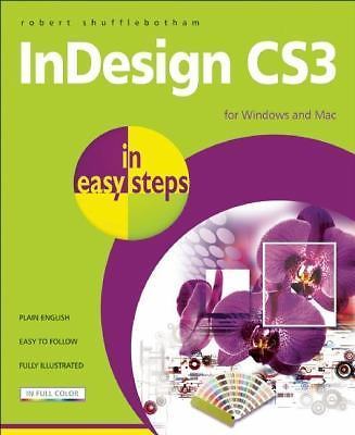 InDesign CS3 in Easy Steps: for Windows and Mac by Robert Shufflebotham