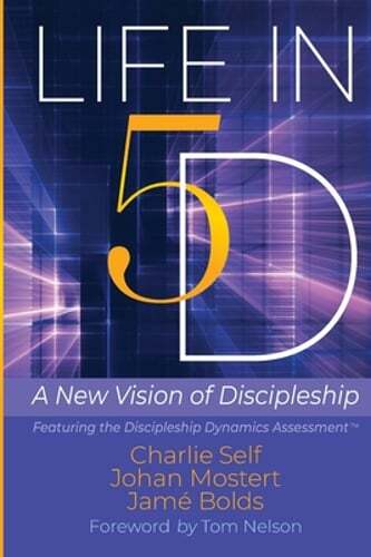 Life in 5D: A New Vision of Discipleship by Charlie Self: New