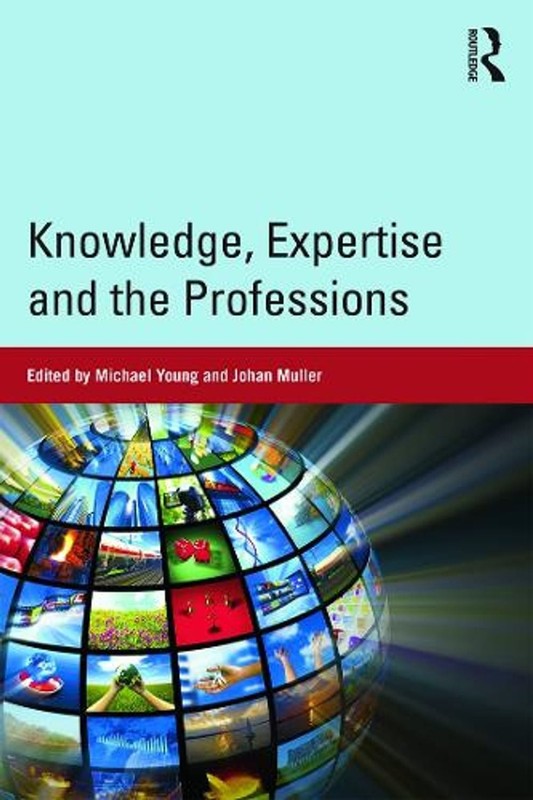 Knowledge, Expertise and the Professions by Michael Young (English) Paperback Bo