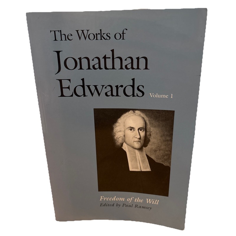 The Works of Jonathan Edwards, Vol. 1: Volume 1: Freedom of the Will B28