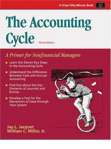 The Accounting Cycle: A Primer for Nonfinancial Managers (Crisp Fifty-Minute Ser