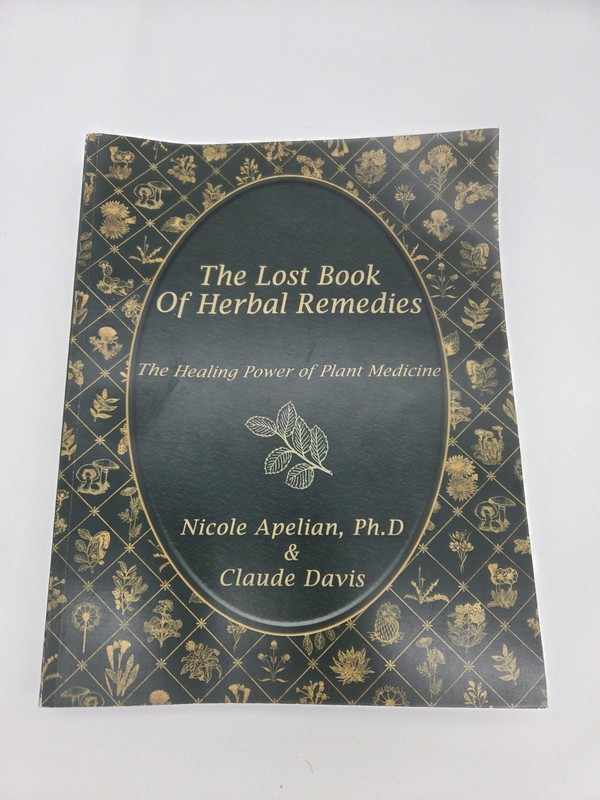 Paperback; The Lost Book of Herbal Remedies; Nicole Apelian & Claude Davis A16