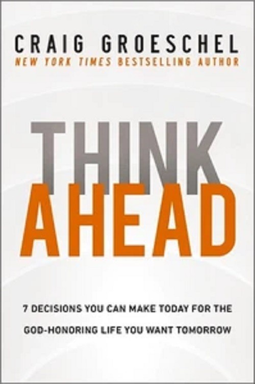 Think Ahead by Craig Groeschel HARDCOVER BOOK AND WORKBOOK SET *NEW*