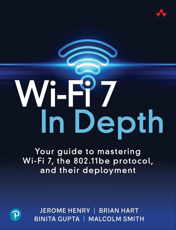 WI-FI 7 IN DEPTH: YOUR GUIDE TO MASTERING WI-FI 7, THE 802.11BE PRO… Jerome He