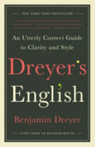 Dreyer’s English : An Utterly Correct Guide to Clarity and Style, Paperback b…