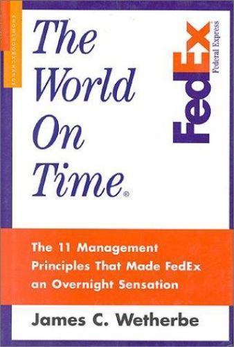 World on Time : The 11 Management Principles That Made FedEx an Overnight…