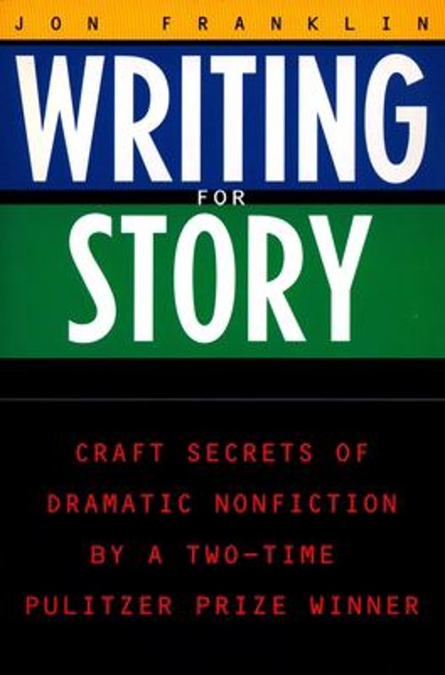 Writing for Story : Craft Secrets of Dramatic Nonfiction Paperbac