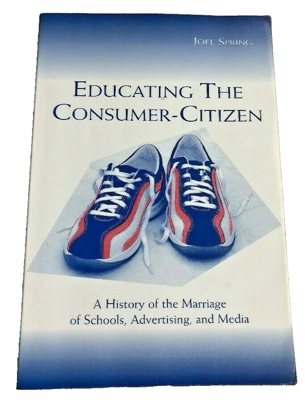 Educating the Consumer Citizen Joel Spring (Paperback, 2003)