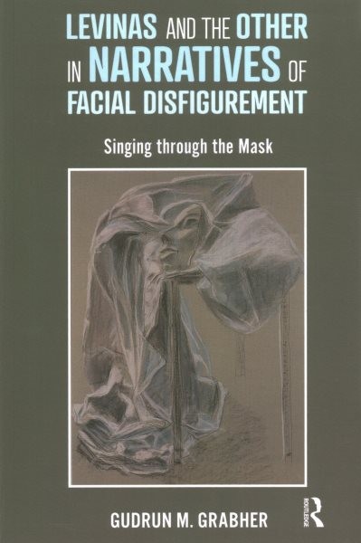 Levinas and the Other in Narratives of Facial Disfigurement : Singing Through…