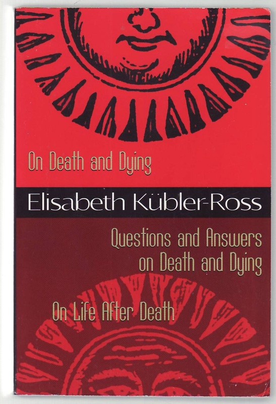 On Death and Dying / Questions and Answers on Death and Dying / On Life afte…