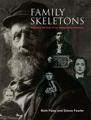 Family Skeletons: Exploring the Lives of Our Disreputable Ancest