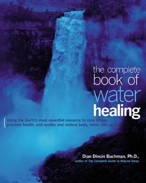 The Complete Book of Water Healing Paperback Dian Dincin Buchman