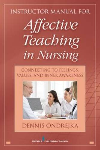 Affective Teaching in Nursing: Connecting to Feelings, Values, and I – VERY GOOD