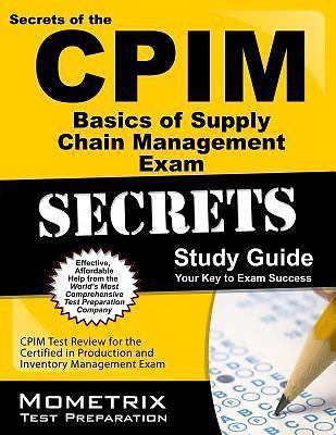Secrets of the CPIM Basics of Supply Chain Management Exam Study Guide: CPIM Tes