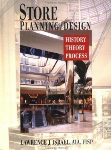 Store Planning/Design: History, Theory, Process by Lawrence J. Israel
