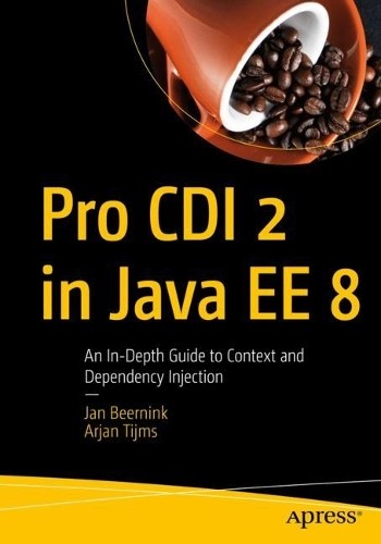 Jan Beernink Arjan Tijms Pro CDI 2 in Java EE 8 (Paperback)