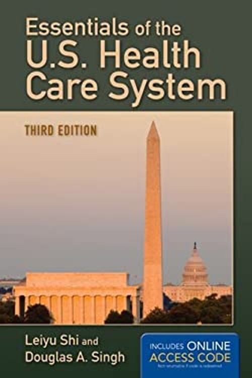 Essentials of the U. S. Health Care System Hybrid Leiyu, Singh, D