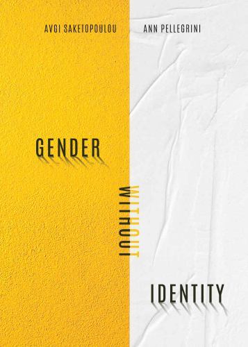 GENDER WITHOUT IDENTITY by Avgi Saketopoulou