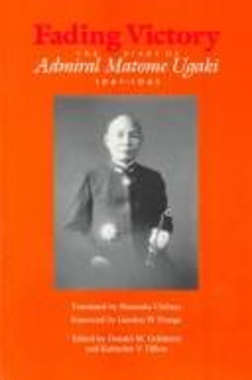 Fading Victory : The Diary of Admiral Matome Ugaki, 1941-1945 Har