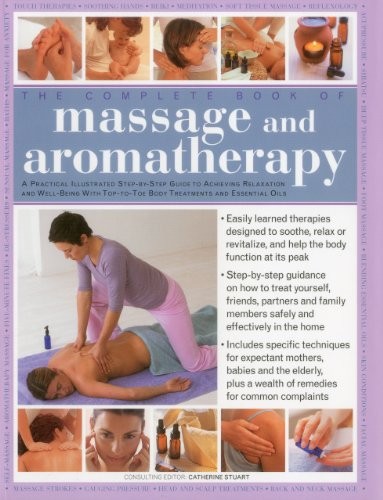 The Complete Book of Massage and Aromatherapy: A practical illus