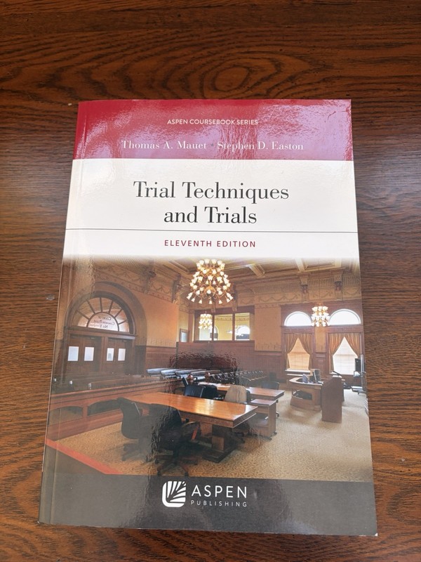 Trial Techniques and Trials Thomas A., Easton, Stephen D. Mauet 2021, 11th Ed.