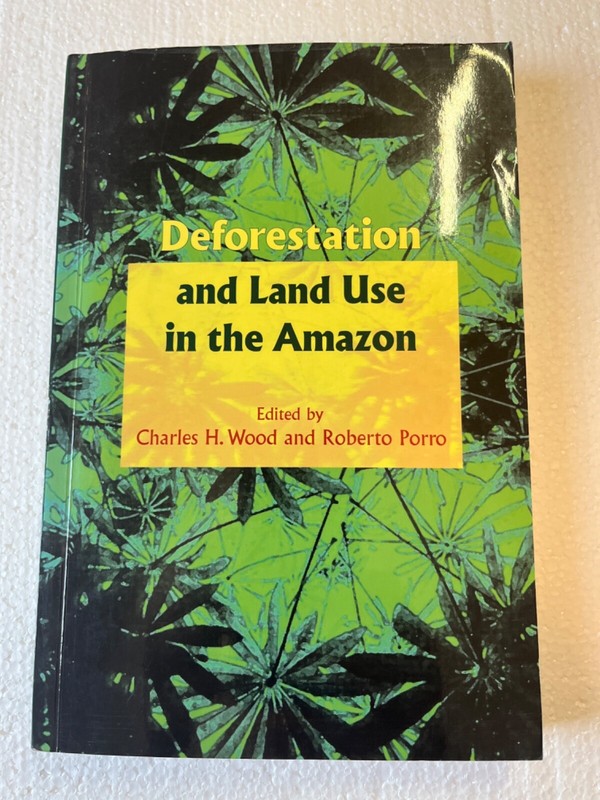 Deforestation and Land Use in the Amazon (Wood & Porro, PB)