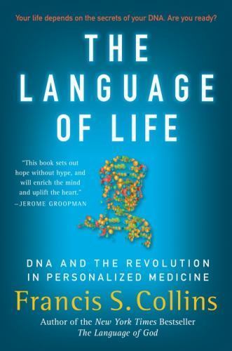 The Language of Life: DNA and the Revo- 0061733180, paperback, Francis S Collins