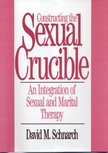 David Morris Schnarch Constructing the Sexual Crucible (Hardback)