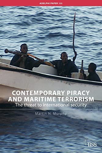 Contemporary Piracy and Maritime Terrorism (Adelphi Paper) By Ma
