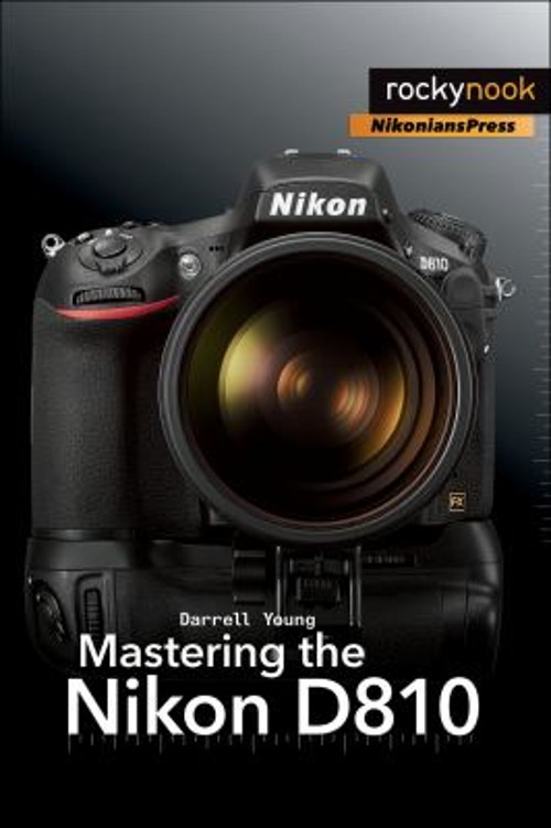 Mastering the Nikon D810 Paperback Darrell Young