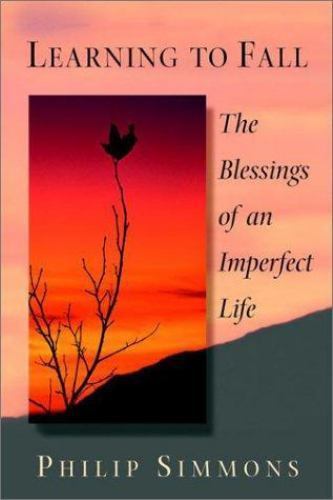 Learning to Fall: The Blessings of an – 9780553802665, Philip Simmons, hardcover