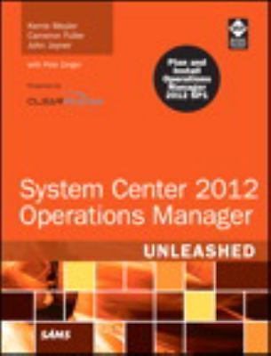 Unleashed Ser.: System Center 2012 Operations Manager Unleashed by Kerrie …