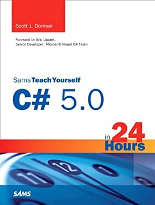 Sams Teach Yourself C# 5. 0 in 24 Hours Paperback Scott Dorman
