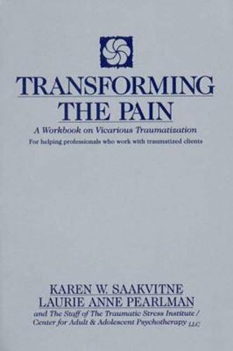 Transforming the Pain by Karen W Saakvitne: New