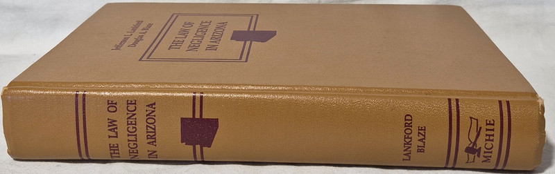 The Law of Negligence in Arizona 1992 Jefferson L. Lankford Douglas A. Blaze gallery