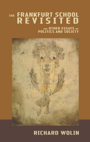Frankfurt School Revisited : And Other Essays on Politics and Society, Paperb…
