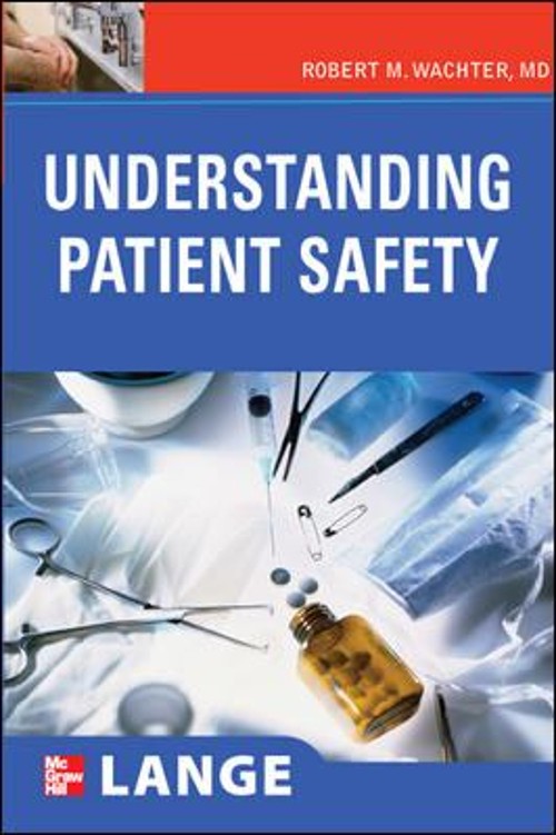 Understanding Patient Safety Perfect Robert M. Wachter