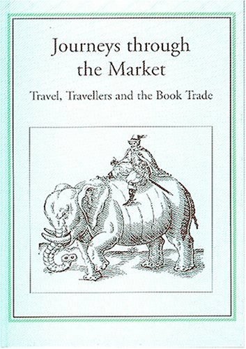JOURNEYS THROUGH THE MARKET: TRAVEL, TRAVELLERS AND THE By Michael Harris VG