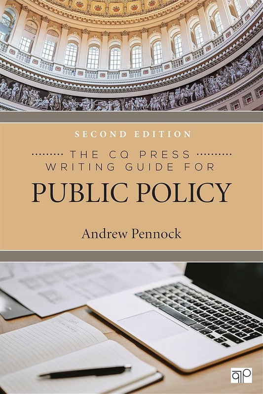 The CQ Press Writing Guide for Public Policy by Andrew S. Pennock