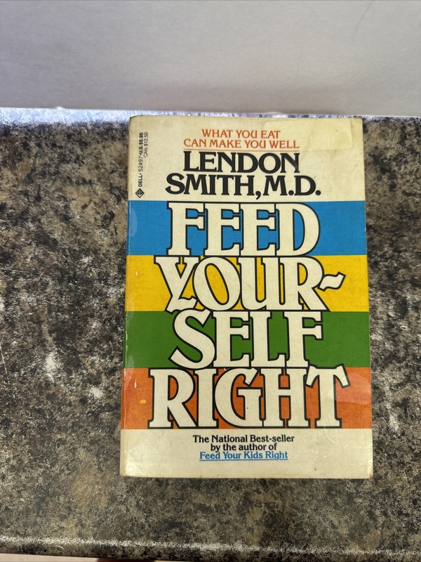 Lendon Smith, M.D. - Feed Yourself Right, 2005 - WB