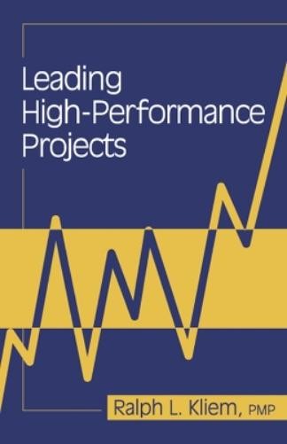 Ralph Kliem Leading High-Performance Projects (Hardback)