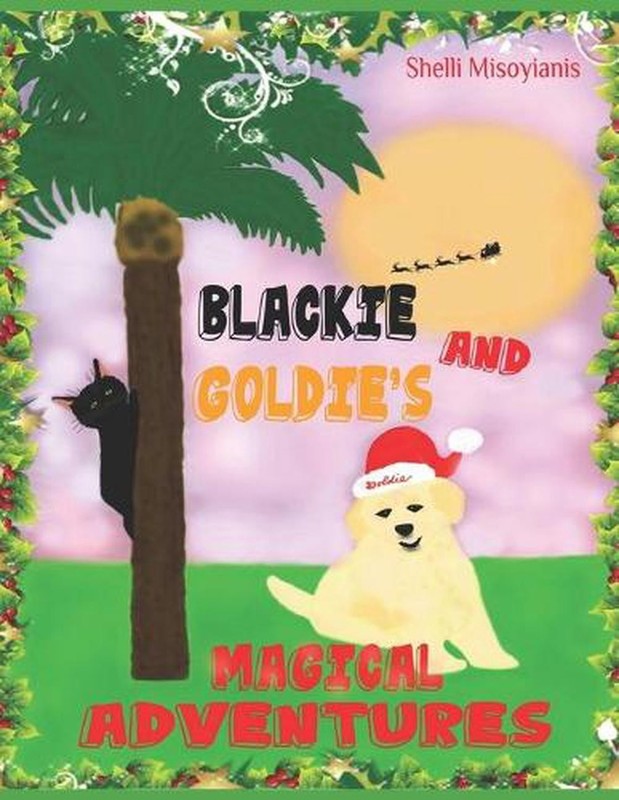 Blackie and Goldie’s Magical Adventures by Shelli Misoyianis (English) Paperback