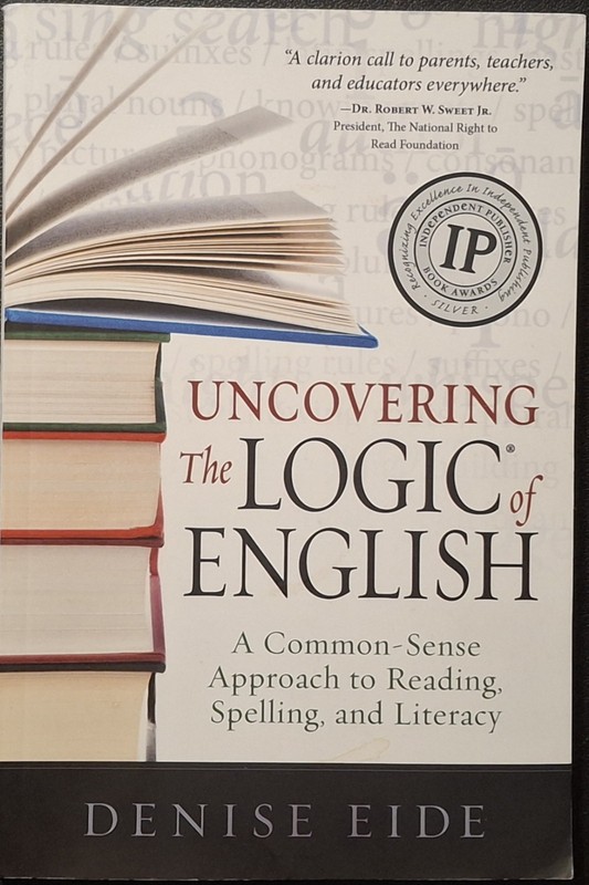 Uncovering the Logic of English : A Common-Sense Approach to Reading, Spelling,