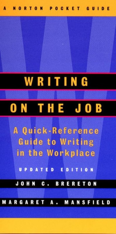 Writing on the Job: A Norton Pocket Guide (Updated Edition) (Norton Pocket …